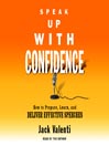 Speak Up With Confidence By Jack Valenti